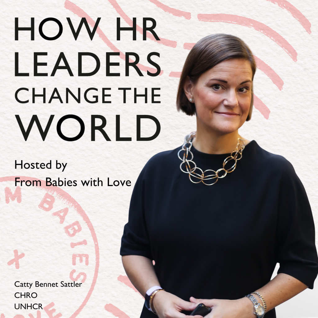 Episode 50: HR and leadership for a volatile future: Catty Bennet Sattler, CHRO at UNHCR