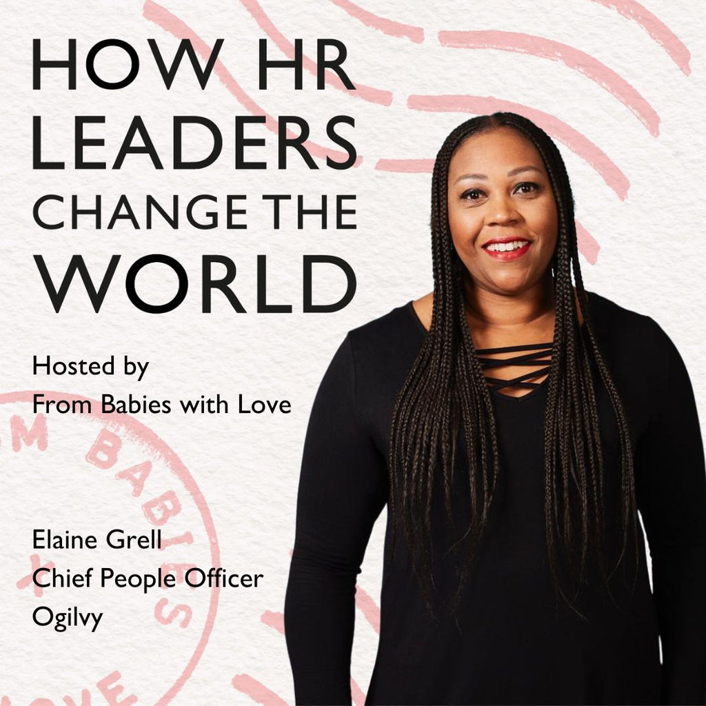 Episode 82: How to effect change by being open: Elaine Grell, Chief People Officer, Ogilvy