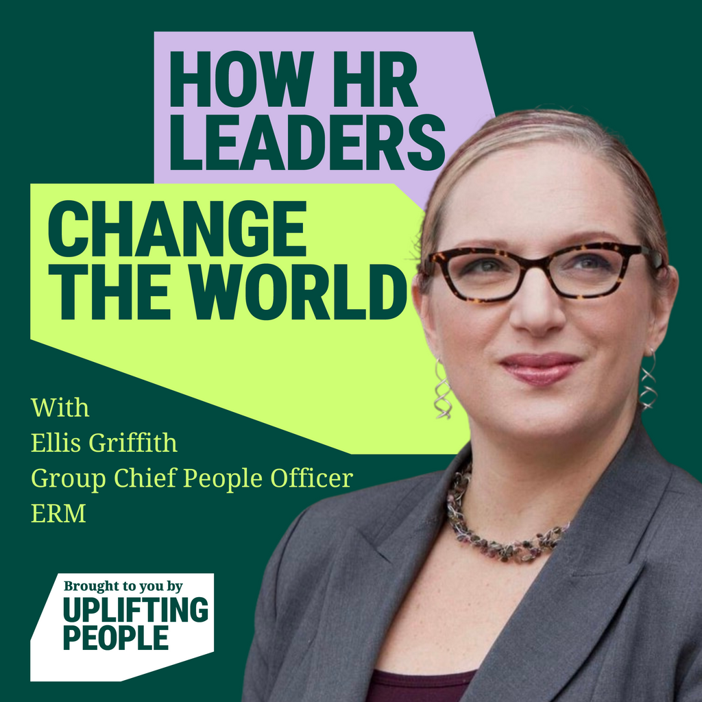 Episode 123: HR is an Instrument for Change: Ellis Griffith, Group Chief People Officer, ERM