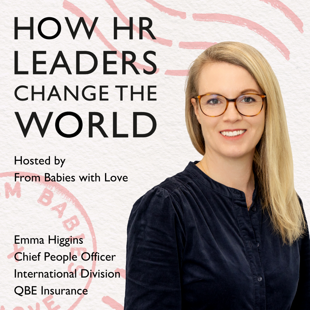Episode 104: The Exciting Moment for HR - Connecting to ESG: Emma Higgins Chief People Officer International Division, QBE Insurance