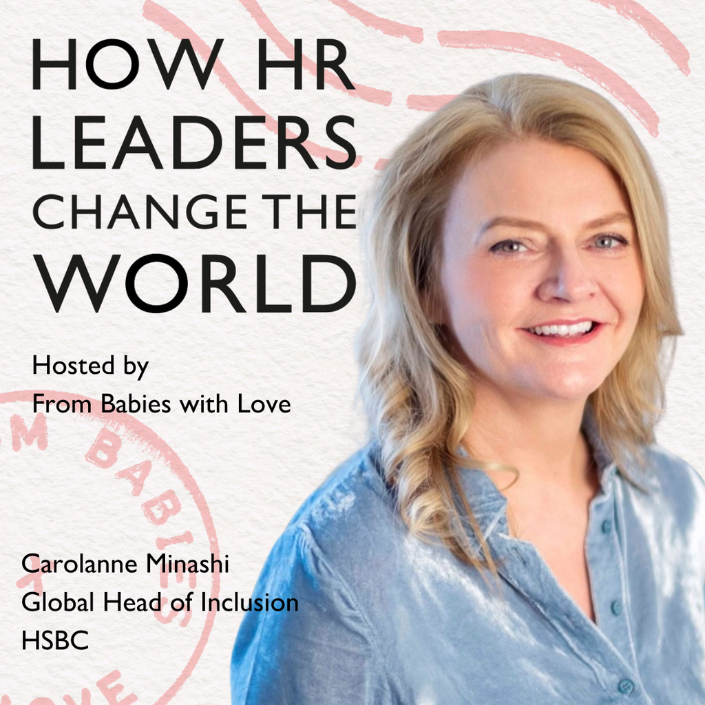 Episode 76: A non-negotiable for the CEO: Carolanne Minashi, Global Head of Inclusion, HSBC