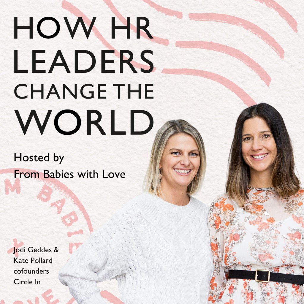 Episode 27: The Great Resignation – the post Covid disconnect and the opportunity for HR, Jodi Geddes and Kate Pollard, co-founders, Circle In