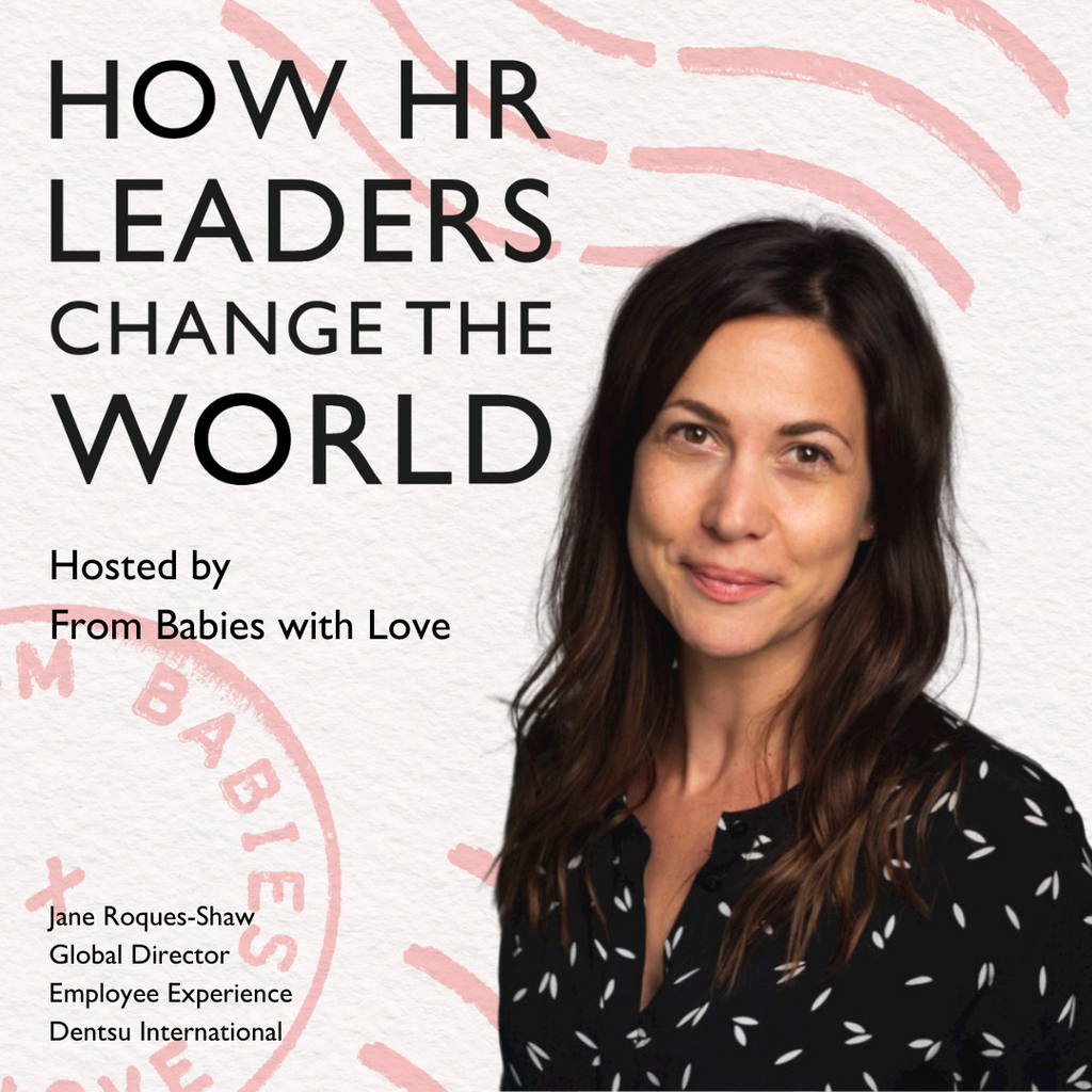 Episode 59: HR and the CEO’s impact targets: Jane Roques-Shaw, Global Director Employee Experience, Dentsu International