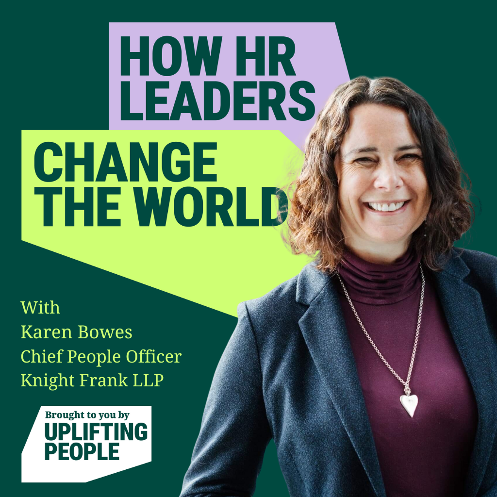 Episode 161: Driving Change for a Multi-Gen Workforce: Karen Bowes, Chief People Officer, Knight Frank