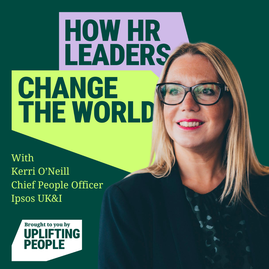 Episode 165: Data for the Emerging Trend – HR & Sustainability: Kerri O’Neill, Chief People Officer, Ipsos UK&I