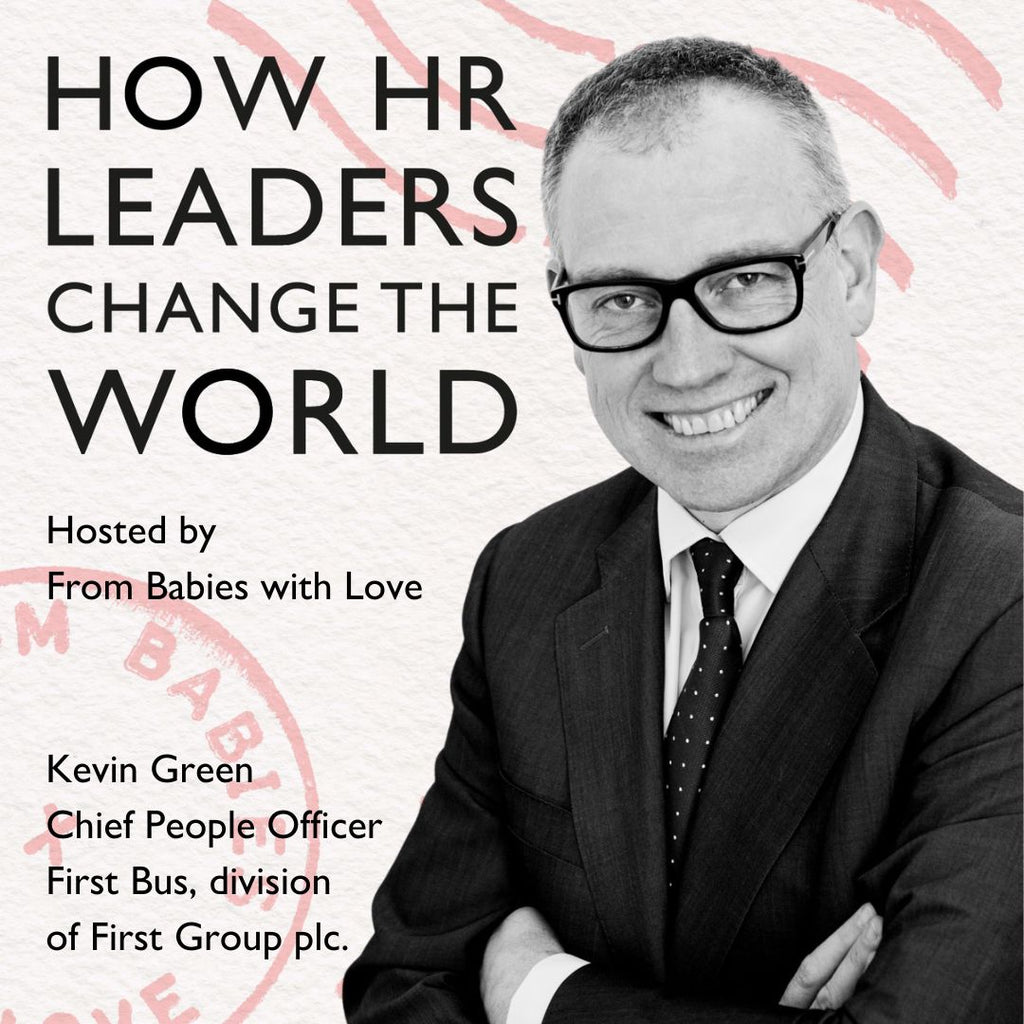 Episode 84: Transformation in business, and in HR: Kevin Green, Chief People Officer, First Bus