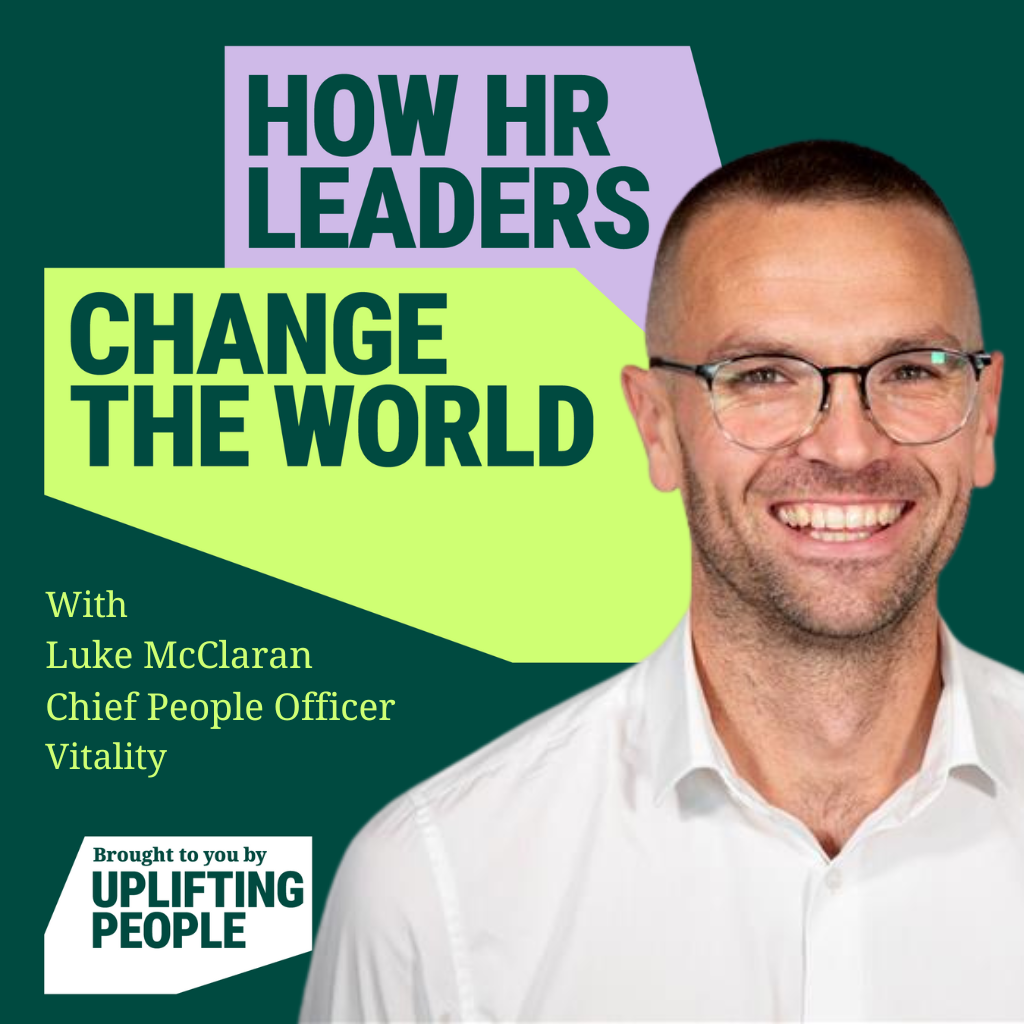 Episode 208: Why Being in HR is a Gift - Luke McClaran, Chief People Officer, Vitality