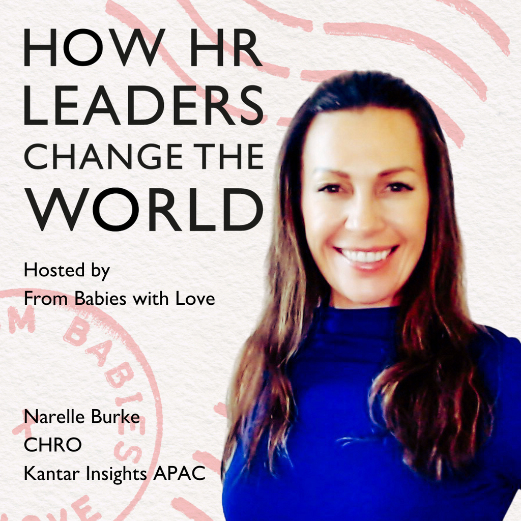 Episode 98: Your organisation as a catalyst for change: Narelle Burke, CHRO, Kantar Insights APAC