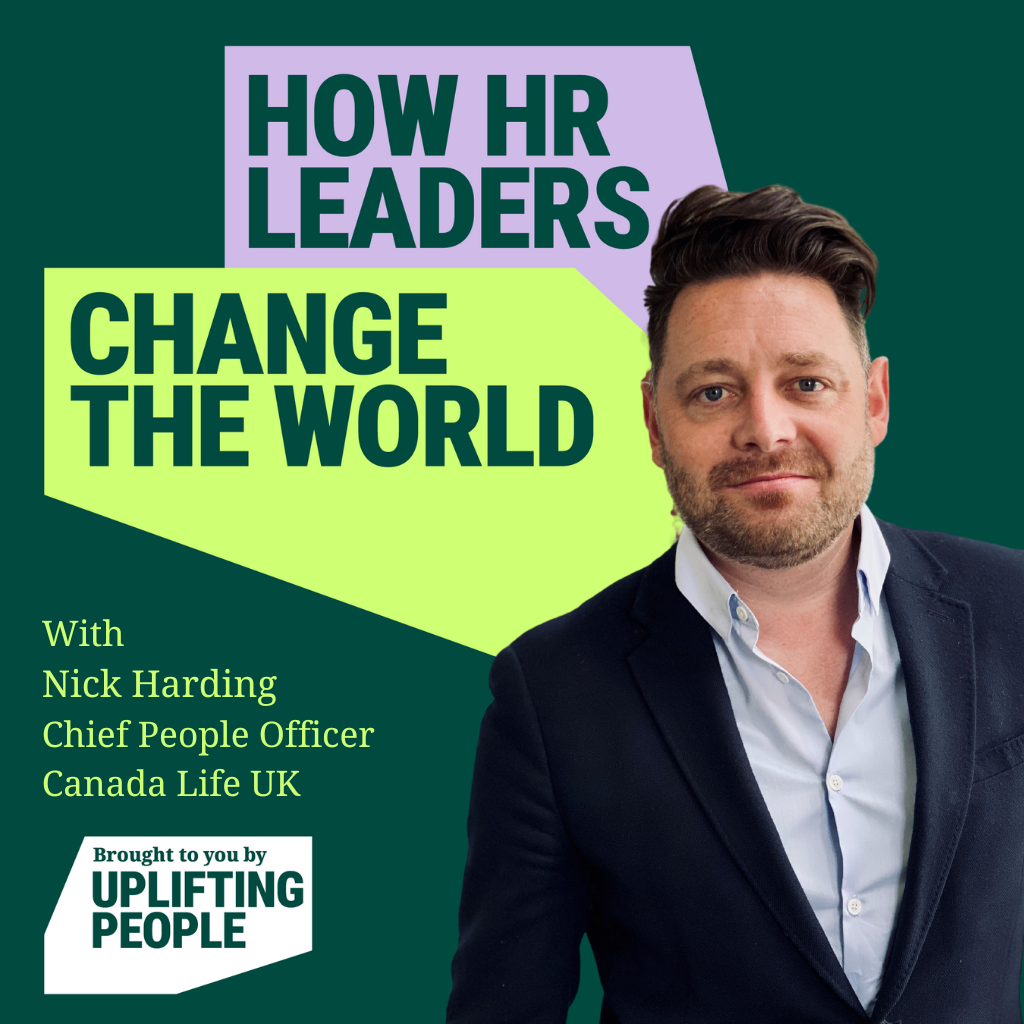 182. Rethinking Work - Unlocking Hidden Talent: Nick Harding, Chief People Officer, Canada Life UK