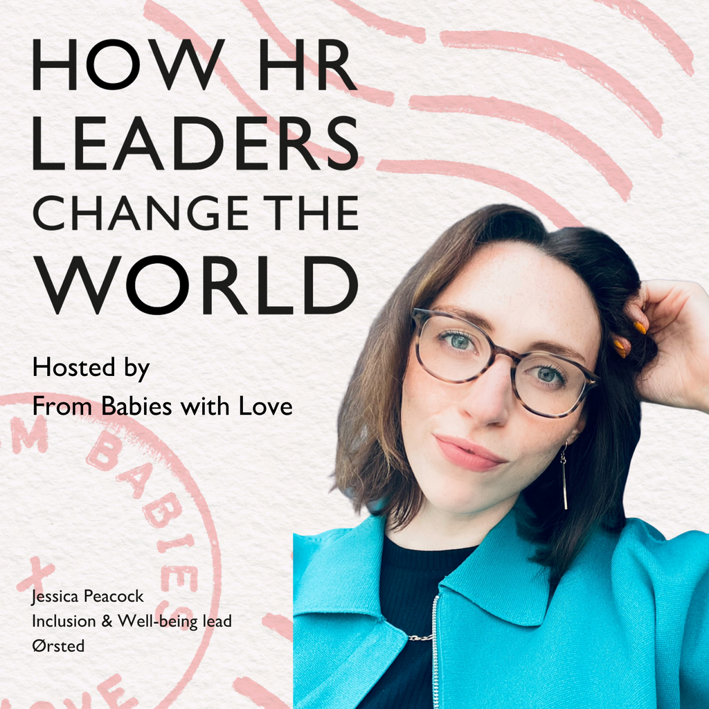 Episode 17: Why HR is part of the drive for sustainability, Jessica Peacock, Global Inclusion & Wellbeing Lead at Ørsted