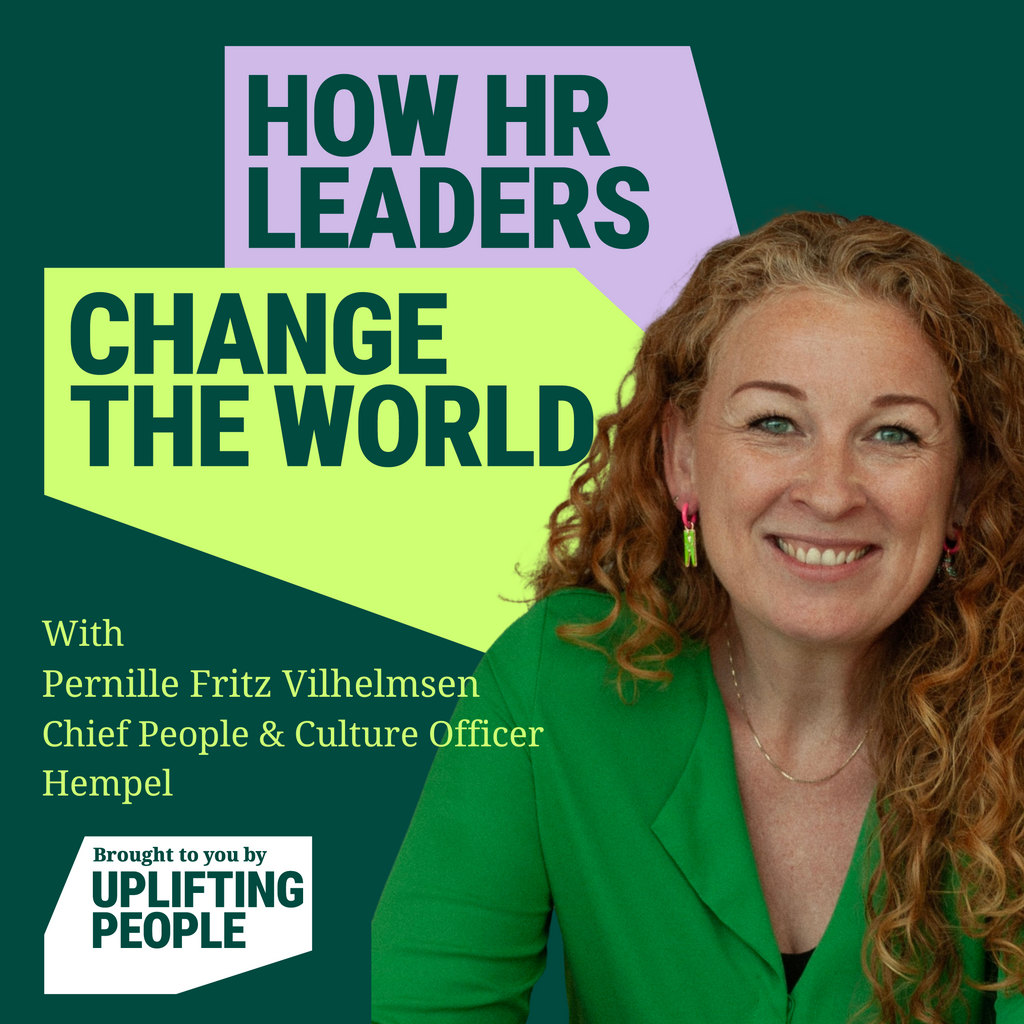 Episode 153: HR & Feeling Liberated: Pernille Fritz Vilhelmsen, Chief People & Culture Officer, Hempel