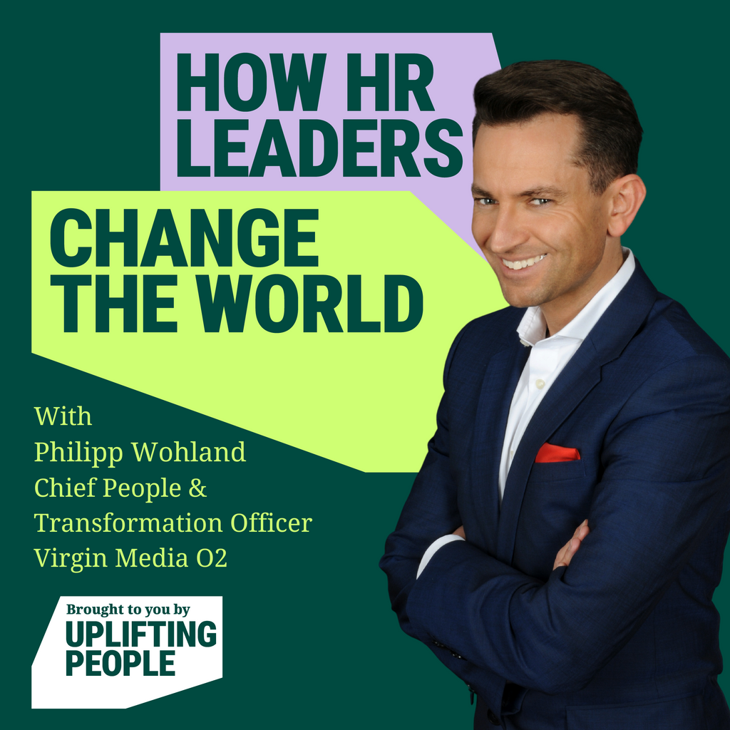 Episode 146: ‘If It Matters To You, It Matters To Us’: Philipp Wohland, Chief People & Transformation Officer, Virgin Media O2