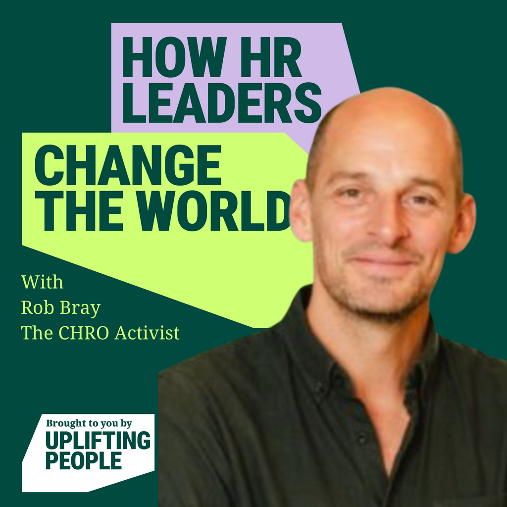 Episode 120: The CHRO Activist, Rob Bray