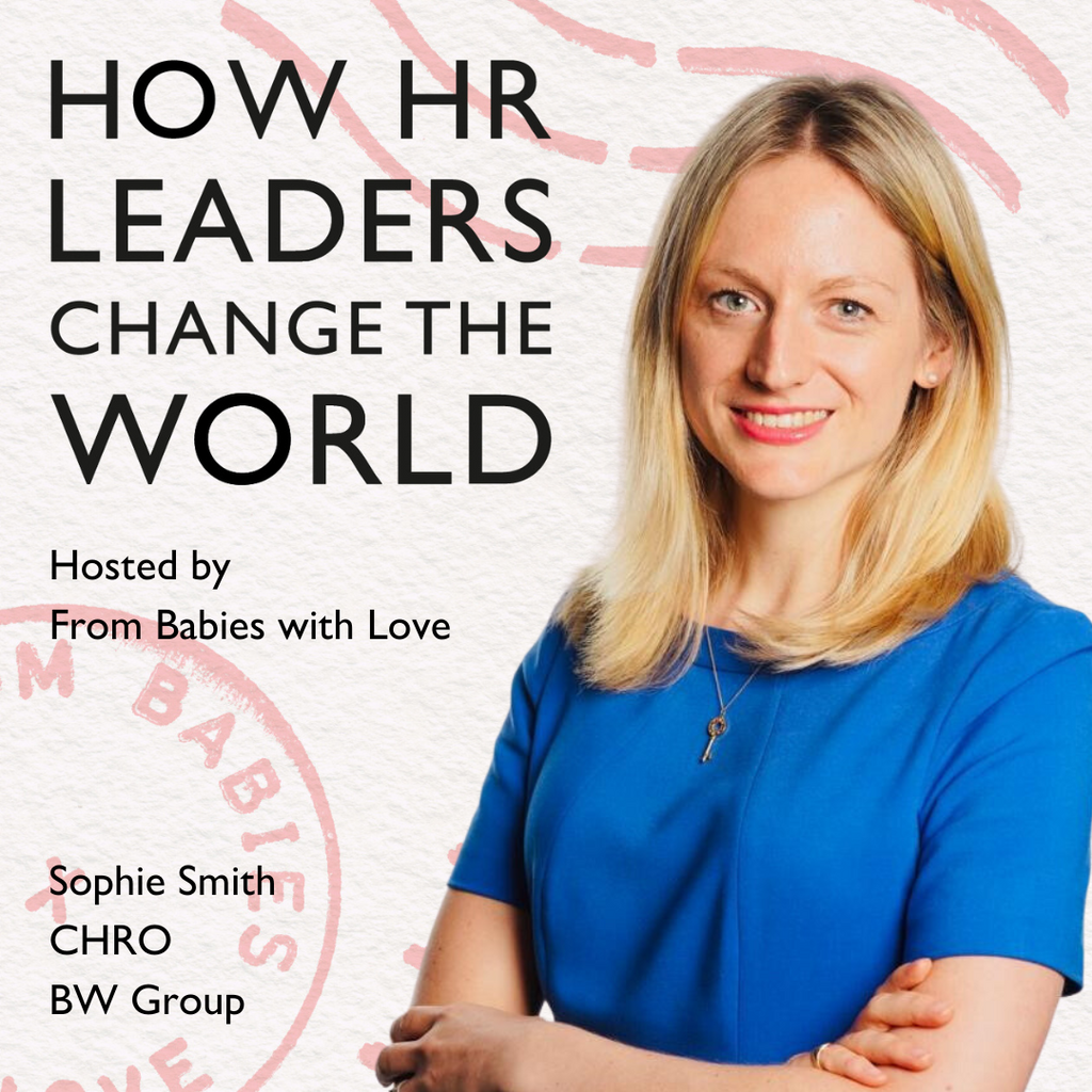 Episode 106: 100,000 hours - human-centric culture: Sophie Smith, CHRO, BW Group