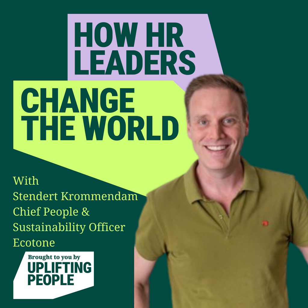 Episode 110: HR, Profit and Purpose: Stendert Krommendam, Chief People & Sustainability Officer, Ecotone