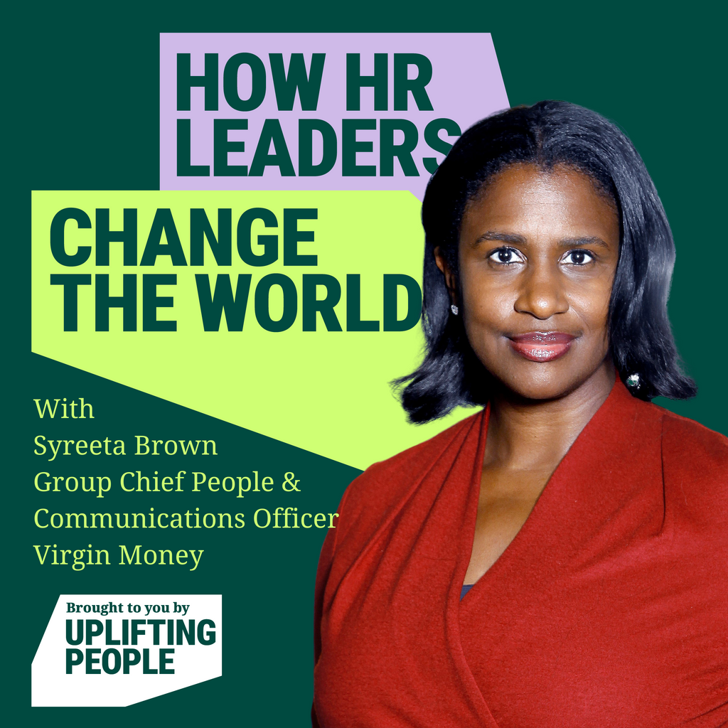 Episode 127: Macro-economics & HR: Syreeta Brown, Group Chief People & Communications Officer, Virgin Money
