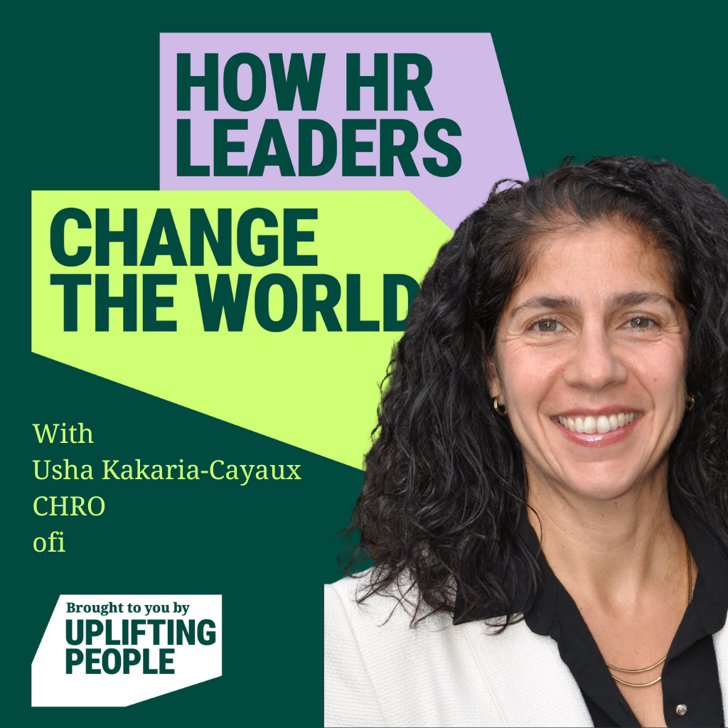 Episode 214: The Power of the Collective: HR’s Role – Usha Kakaria-Cayaux, CHRO at Ofi